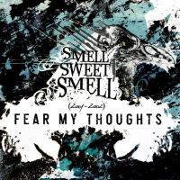 Fear My Thoughts : Smell Sweet Smell 2001-2002
